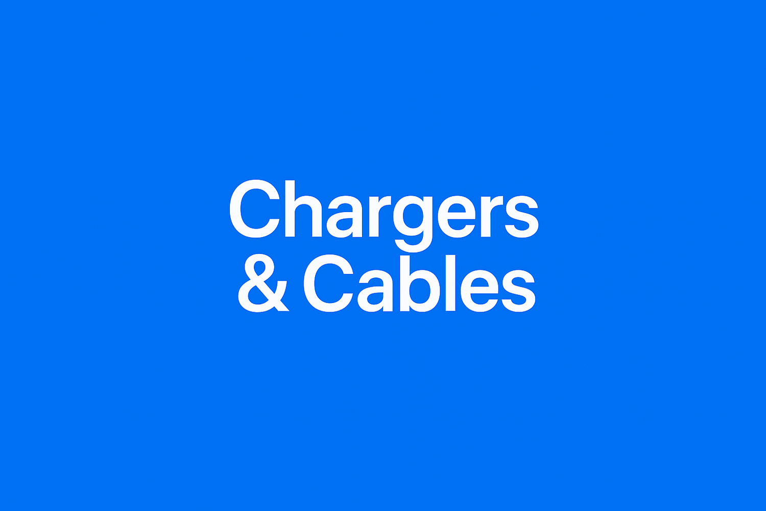 Chargers & Cables