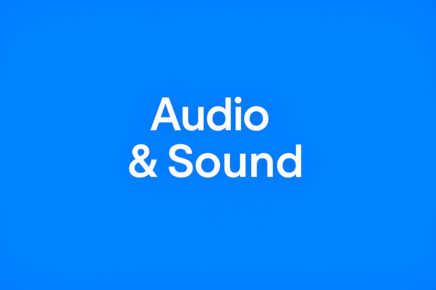 Audio & Sound
